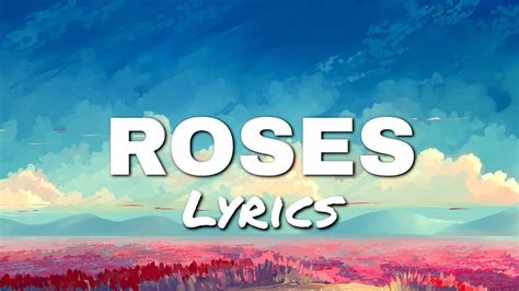 song lyrics about roses|roses lyrics saint jhn clean.